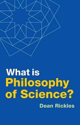 Icon image What is Philosophy of Science?