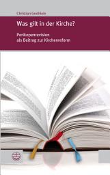 Icon image Was gilt in der Kirche?: Perikopenrevision als Beitrag zur Kirchenreform