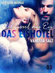 Icon image Das Eishotel 3 - Schlüssel aus Eis - Erotische Novelle