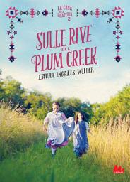 Icon image La casa nella prateria 2. Sulle rive del Plum Creek