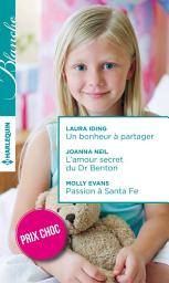 Icon image Un bonheur à partager - L'amour secret du Dr Benton - Passion à Santa Fe: (promotion)