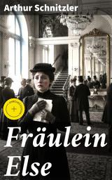 Icon image Fräulein Else: Bereicherte Ausgabe. Ein Psychodrama über den inneren Kampf zwischen Scham und Aufopferungsbereitschaft