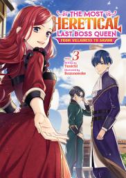 Icon image The Most Heretical Last Boss Queen: From Villainess to Savior (Light Novel): The Most Heretical Last Boss Queen: From Villainess to Savior (Light Novel) Vol. 3