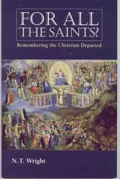 Icon image For All the Saints: Remembering the Christians Departed
