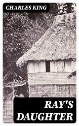 Icon image Ray's Daughter: A Story of Manila