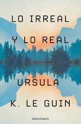 Icon image Lo Irreal y lo Real (Edición mexicana): Relatos seleccionados