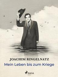 Icon image Mein Leben bis zum Kriege