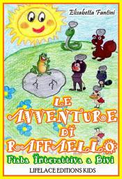 Icon image Le Avventure di Raffaello - Fiaba Interattiva a Bivi (Illustrata)