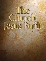 Icon image The Church Jesus Built