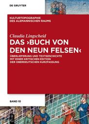 Icon image Das "Buch von den Neun Felsen": Überlieferung und Textgeschichte mit einer kritischen Edition der oberdeutschen Kurzfassung