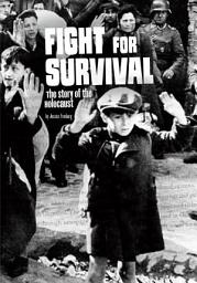 Icon image Fight for Survival: The Story of the Holocaust