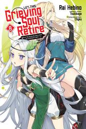 Icon image Let This Grieving Soul Retire (manga): Woe Is the Weakling Who Leads the Strongest Party