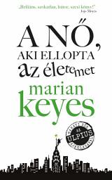 Icon image A nő aki ellopta az életemet