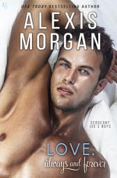 Icon image Love, Always and Forever: A Sergeant Joe's Boys Novel