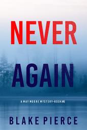 Icon image Never Again (A May Moore Suspense Thriller—Book 6)