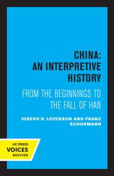 Icon image China: An Interpretive History: From the Beginnings to the Fall of Han