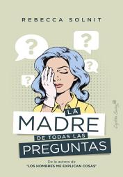 Icon image La madre de todas las preguntas