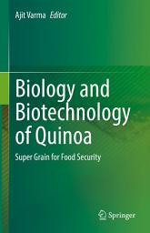 Icon image Biology and Biotechnology of Quinoa: Super Grain for Food Security