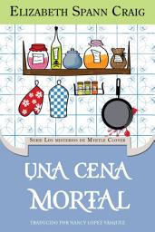 Icon image Una cena mortal: Un misterio de Myrtle Clover