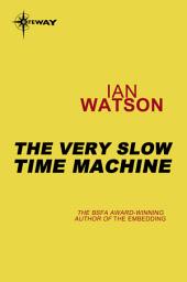 Icon image The Very Slow Time Machine