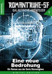 Icon image ROMANTRUHE-SF - Galaktische Abenteuer 1: Eine neue Bedrohung