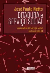 Icon image Ditadura e Serviço Social: Uma análise do Serviço Social no Brasil pós-64