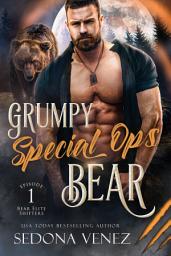 Icon image Grumpy Special Ops Bear Episode 1: A Fated Mates Shifter Romance