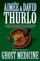 Icon image Ghost Medicine: An Ella Clah Novel