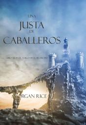 Icon image Una Justa de Caballeros (Libro #16 El Anillo del Hechicero)