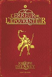 Icon image L'Épouvanteur, Tome 05: L'erreur de l'Épouvanteur