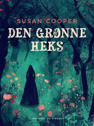 Icon image Den grønne heks: Bind 3
