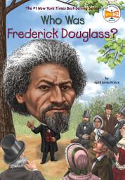 Icon image Who Was Frederick Douglass?