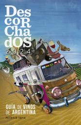 Icon image Descorchados 2024 Guía de vinos de Argentina