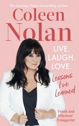 Icon image Live. Laugh. Love.: Lessons I've Learned