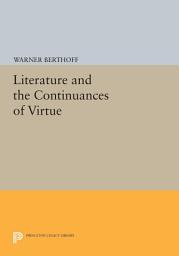 Icon image Literature and the Continuances of Virtue