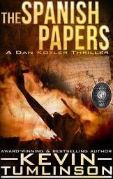 Icon image The Spanish Papers: A Dan Kotler Archaeological Thriller