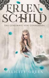 Icon image Erlenschild: Das Geheimnis von Connemara - Romantic-Fantasy-Saga