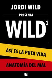 Icon image Estuche Jordi Wild: (contiene: Así es la puta vida | Anatomía del mal)