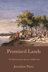 Icon image Promised Lands: The British and the Ottoman Middle East