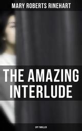 Icon image THE AMAZING INTERLUDE (Spy Thriller): Spy Mystery Novel