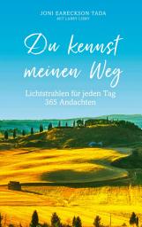 Icon image Du kennst meinen Weg: Lichtstrahlen für jeden Tag. 365 Andachten.