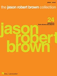 Icon image The Jason Robert Brown Collection (Songbook): 24 Selections from Shows and Albums