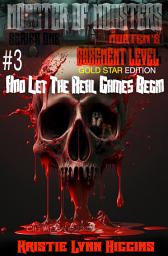 Icon image Monster of Monsters: Series One Mortem’s Basement Level #3 And Let The Real Games Begin: Gold Star Edition