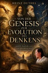 Icon image Von der Genesis zur Evolution des Denkens - Index Librorum Prohibitorum: Gott, Natur und die Befreiung der Vernunft, Ausgabe 2