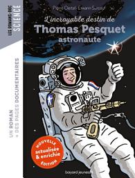 Icon image L'incroyable destin de Thomas Pesquet, astronaute