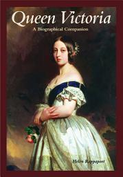 Icon image Queen Victoria: A Biographical Companion