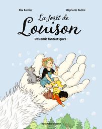 Icon image La forêt de Louison: Des amis fantastiques !