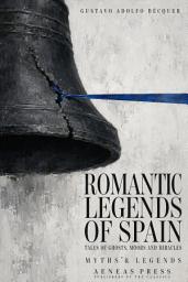 Icon image Romantic Legends of Spain: Tales of Ghosts, Moors and Miracles