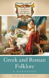 Icon image Greek and Roman Folklore: A Handbook