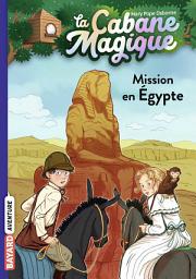 Icon image La cabane magique, Tome 46: Mission en Égypte